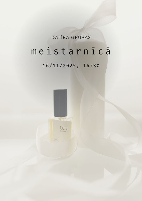 16.novembris, 14:30, dalība GRUPAS MEISTARNĪCĀ, 50ml edt